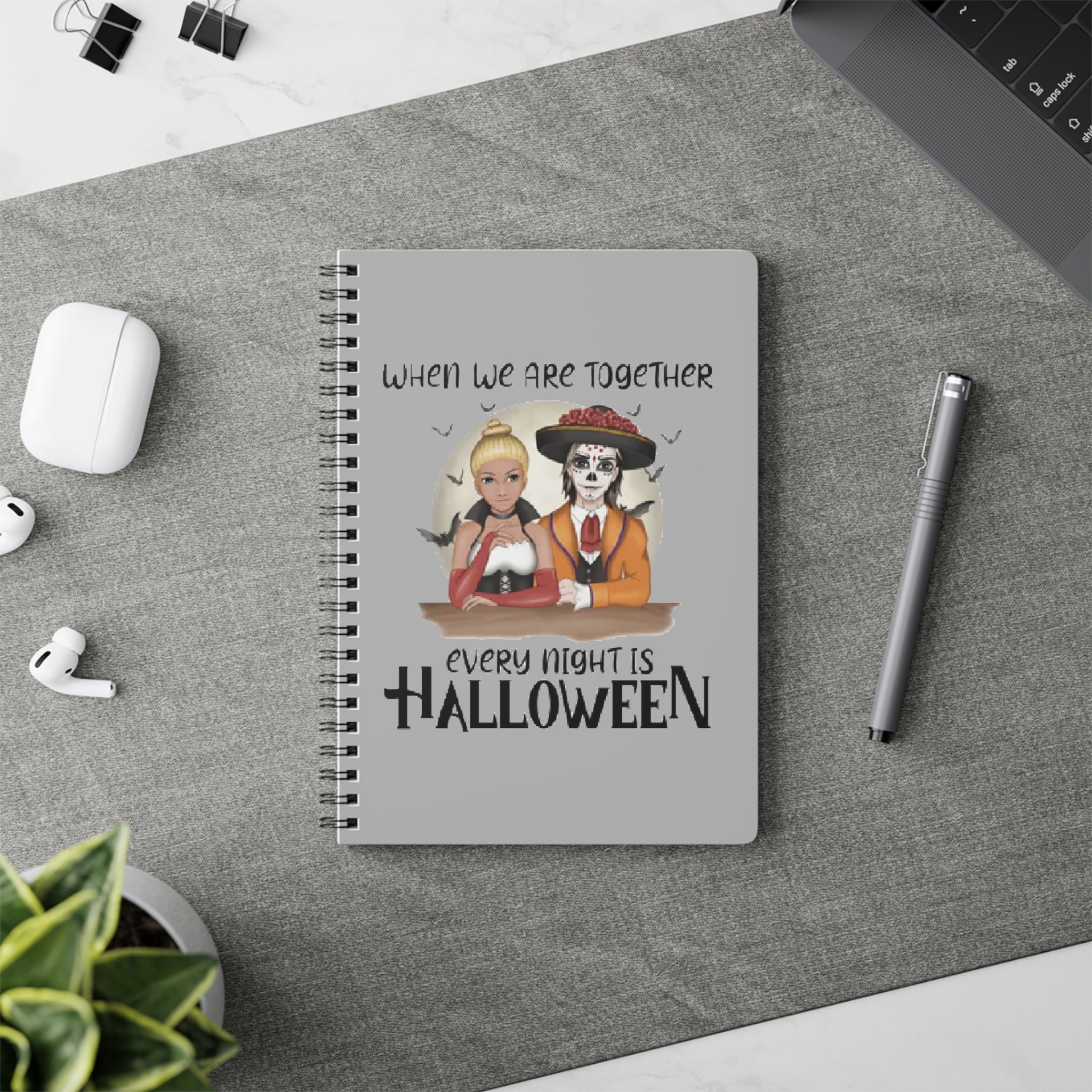 When we are together every night is Halloween | Wiro Bound Softcover Notebook